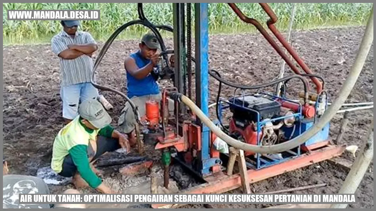Air Untuk Tanah: Optimalisasi Pengairan sebagai Kunci Kesuksesan Pertanian di Mandala