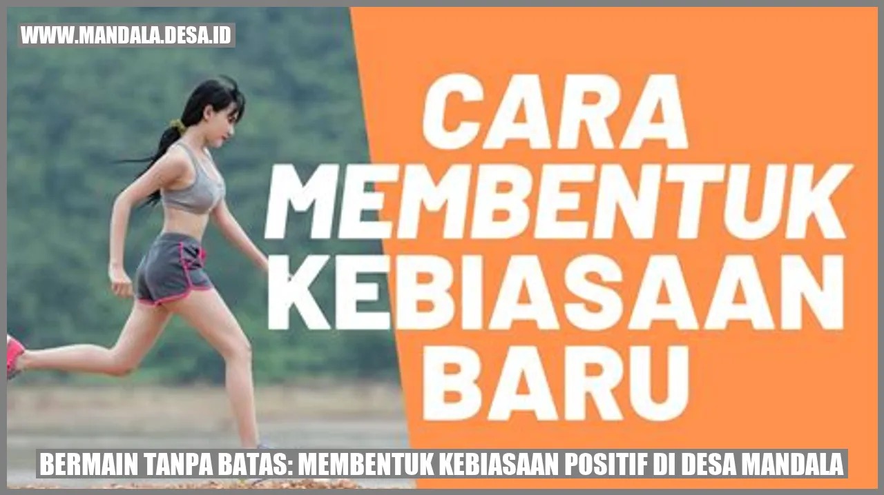 Bermain Tanpa Batas: Membentuk Kebiasaan Positif di Desa Mandala