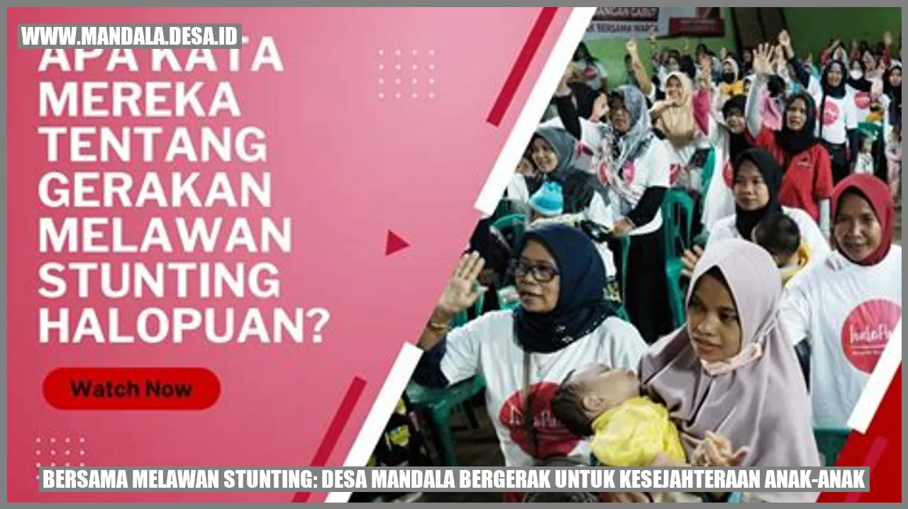 Bersama Melawan Stunting: Desa Mandala Bergerak untuk Kesejahteraan Anak-anak