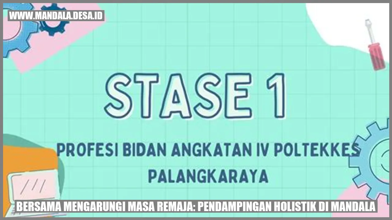 Bersama Mengarungi Masa Remaja: Pendampingan Holistik di Mandala