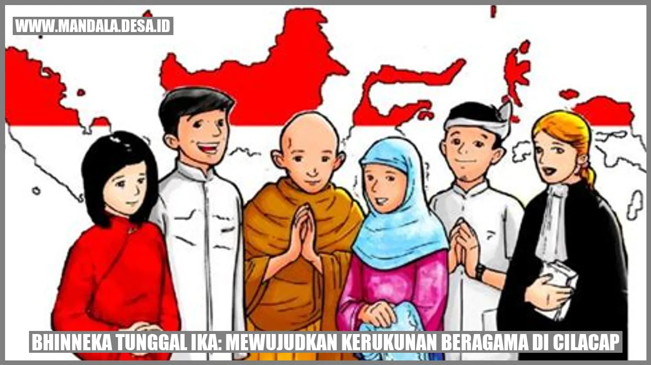 Bhinneka Tunggal Ika: Mewujudkan Kerukunan Beragama di Cilacap