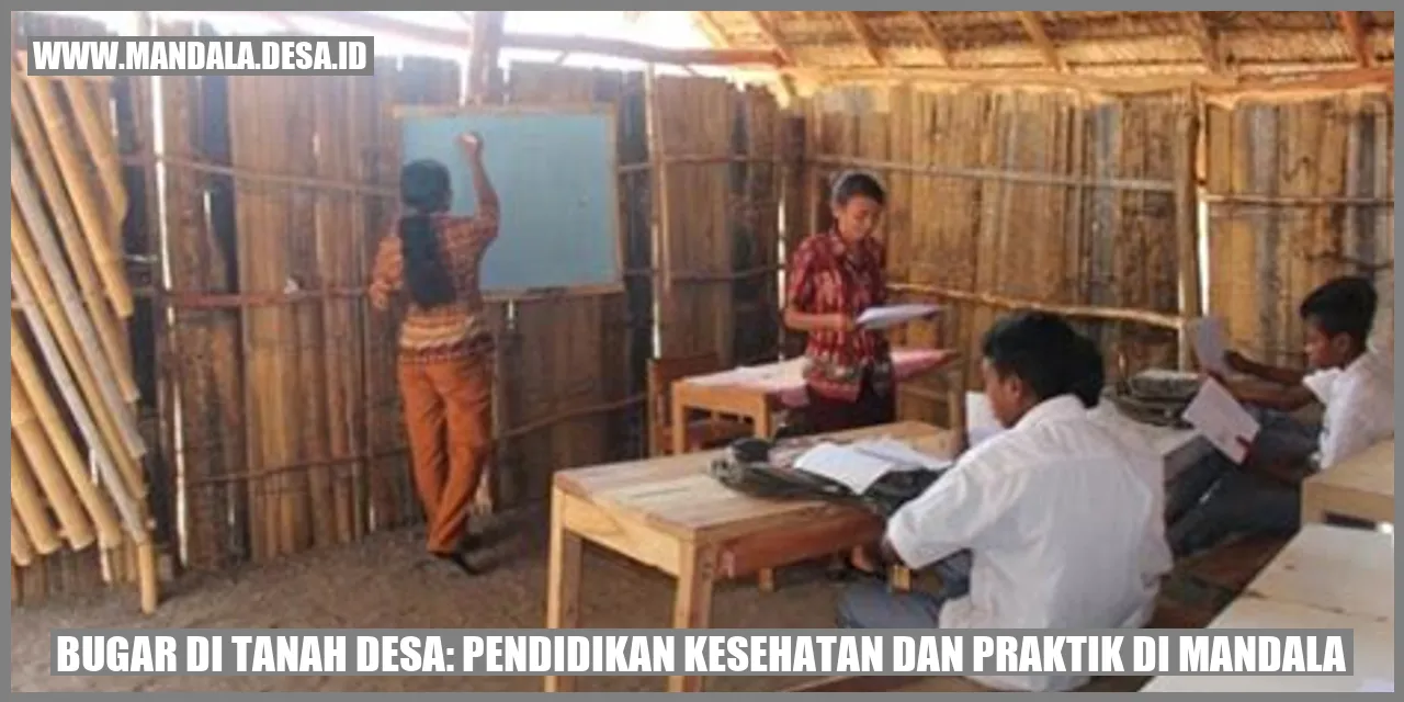 Bugar di Tanah Desa: Pendidikan Kesehatan dan Praktik di Mandala