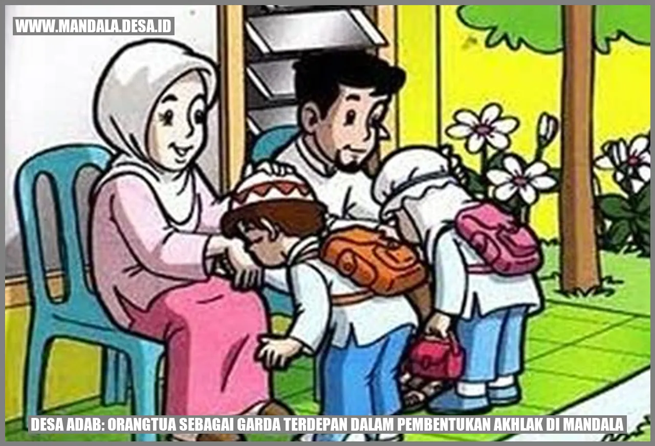 Desa Adab: Orangtua sebagai Garda Terdepan dalam Pembentukan Akhlak di Mandala