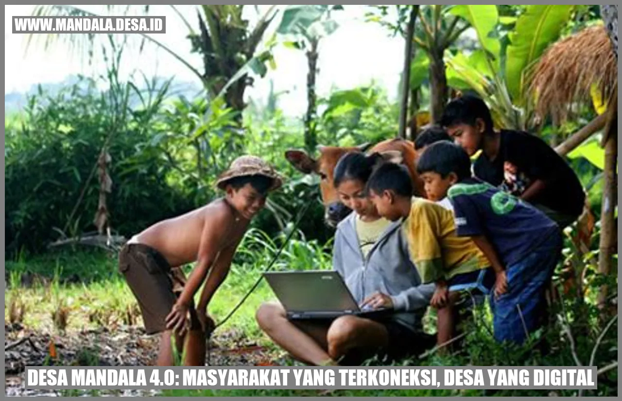 Desa Mandala 4.0: Masyarakat yang Terkoneksi, Desa yang Digital