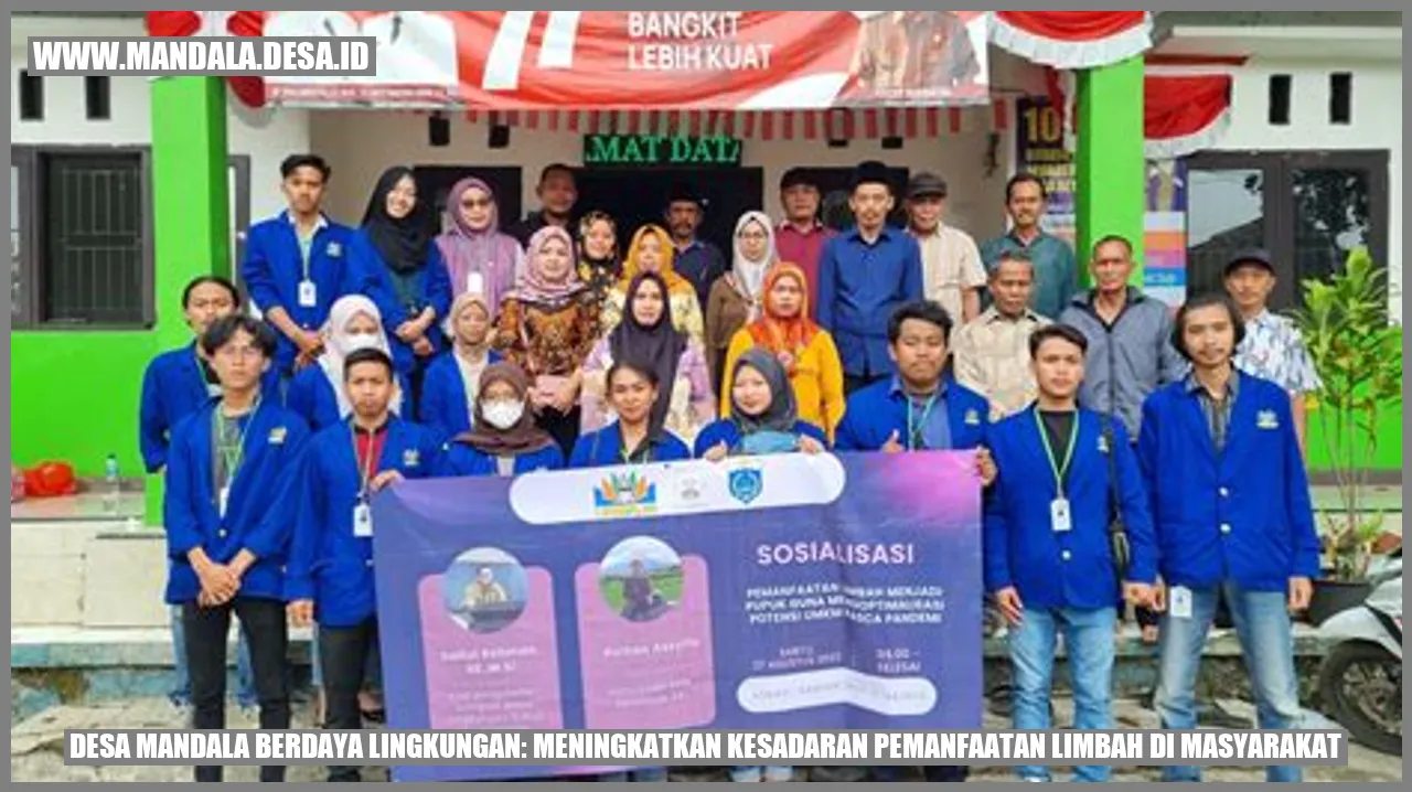 Desa Mandala Berdaya Lingkungan: Meningkatkan Kesadaran Pemanfaatan Limbah di Masyarakat