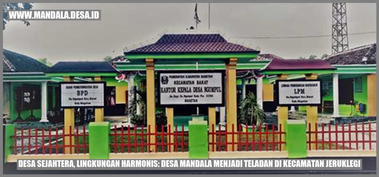 Desa Sejahtera, Lingkungan Harmonis: Desa Mandala Menjadi Teladan di Kecamatan Jeruklegi