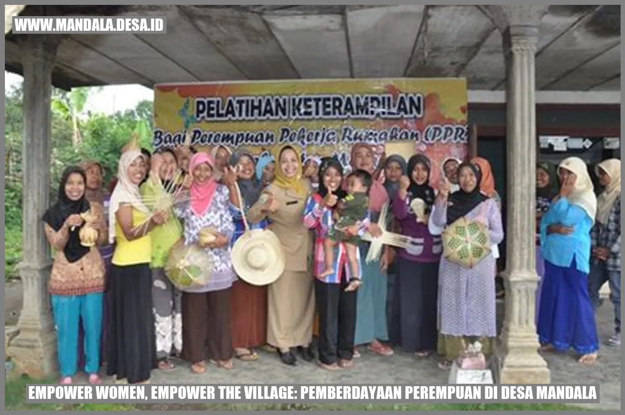 Empower Women, Empower the Village: Pemberdayaan Perempuan di Desa Mandala