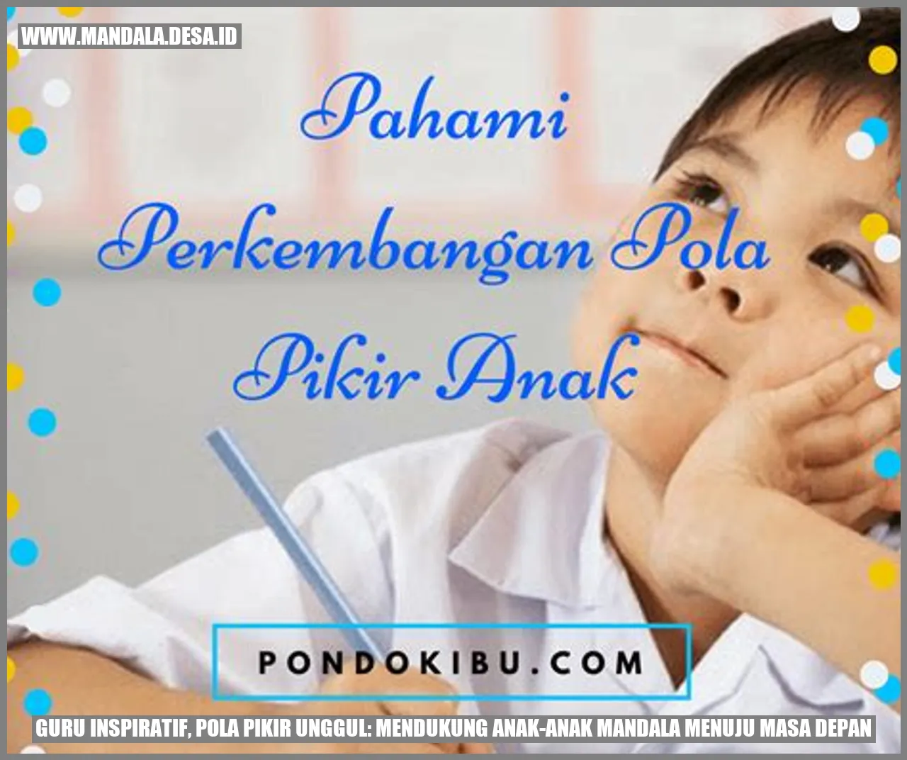 Guru Inspiratif, Pola Pikir Unggul: Mendukung Anak-anak Mandala Menuju Masa Depan
