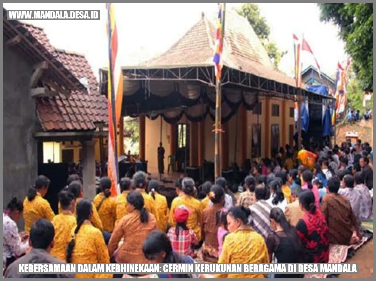 Kebersamaan dalam Kebhinekaan: Cermin Kerukunan Beragama di Desa Mandala