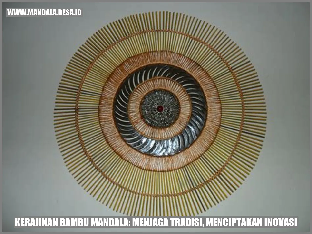 Kerajinan Bambu Mandala: Menjaga Tradisi, Menciptakan Inovasi
