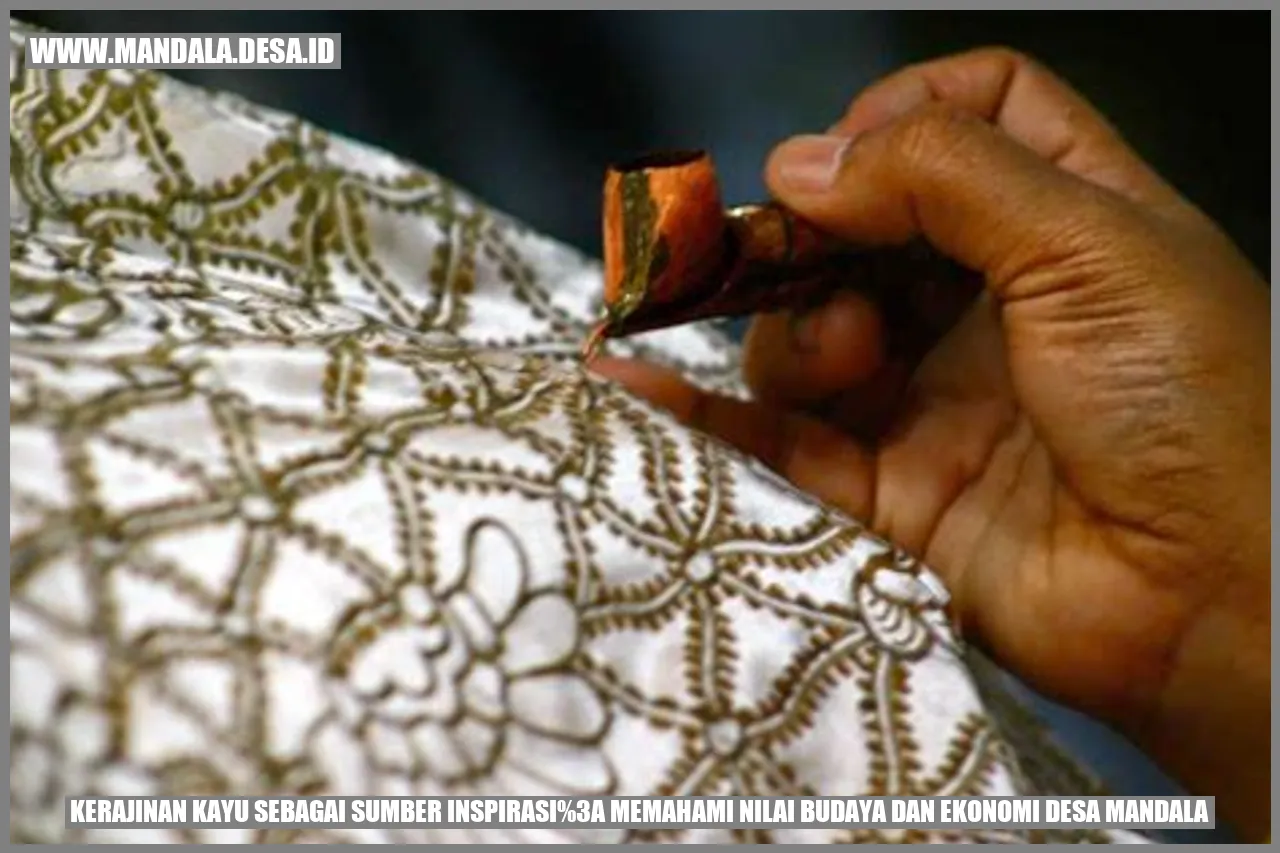 Kerajinan Kayu sebagai Sumber Inspirasi: Memahami Nilai Budaya dan Ekonomi Desa Mandala