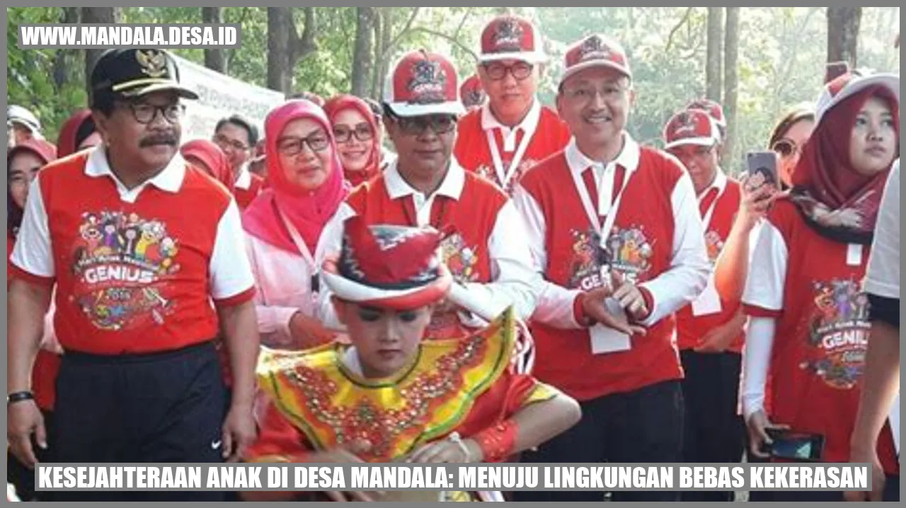 Kesejahteraan Anak di Desa Mandala: Menuju Lingkungan Bebas Kekerasan