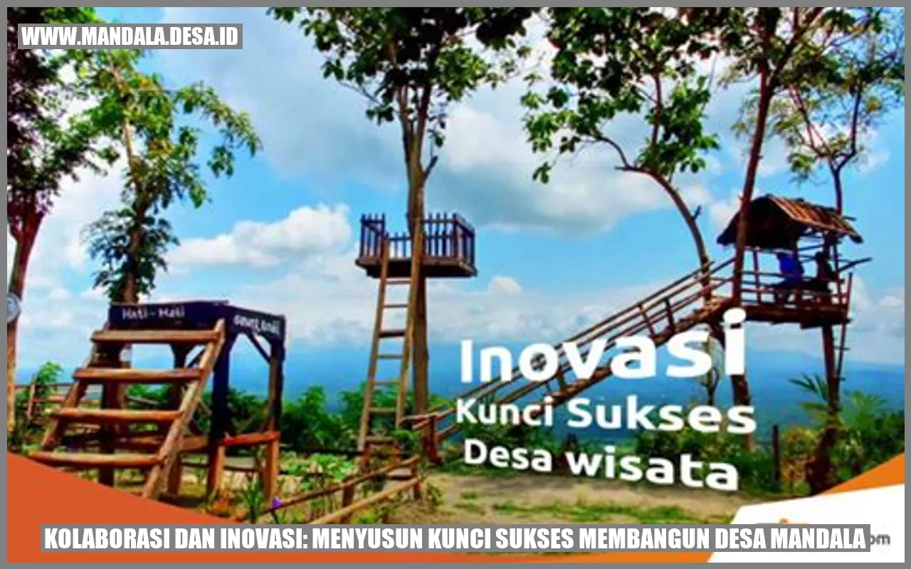 Kolaborasi dan Inovasi: Menyusun Kunci Sukses Membangun Desa Mandala