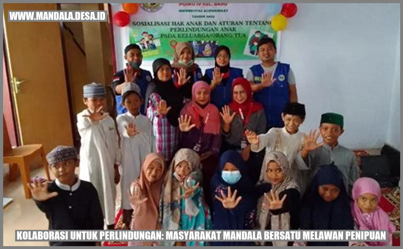 Kolaborasi untuk Perlindungan: Masyarakat Mandala Bersatu Melawan Penipuan