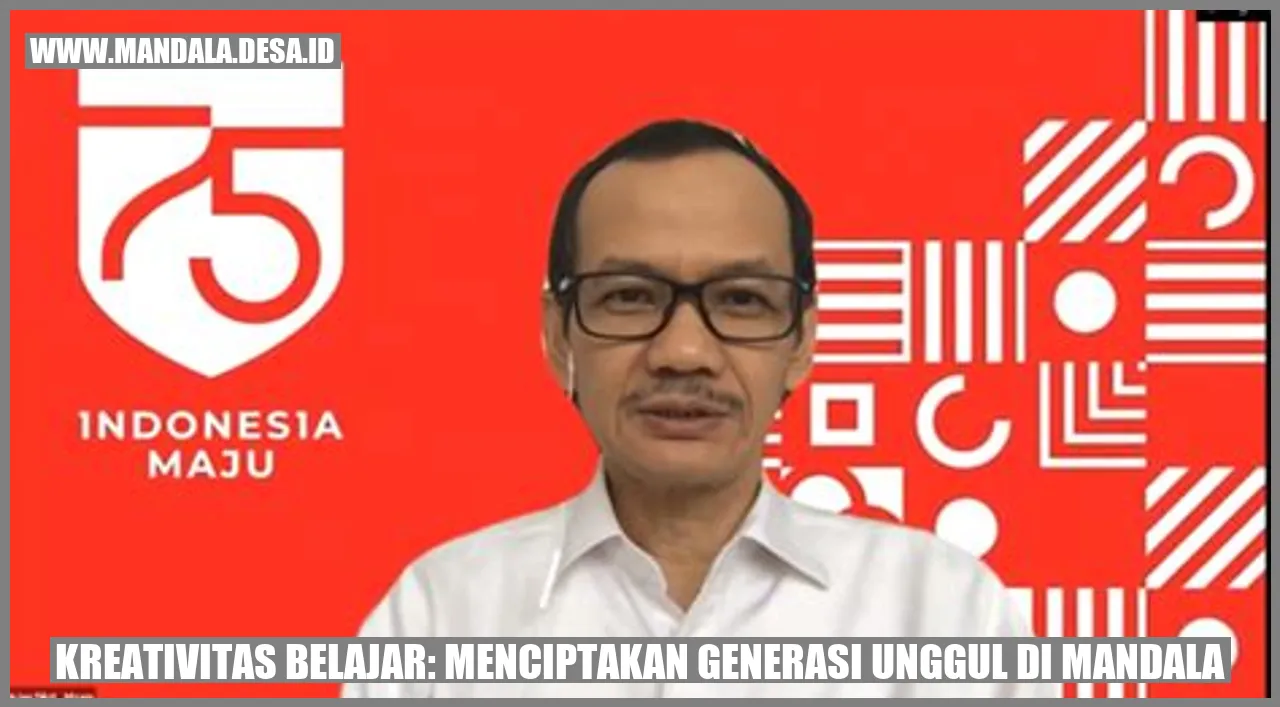 Kreativitas Belajar: Menciptakan Generasi Unggul di Mandala