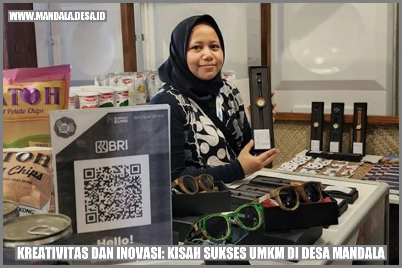 Kreativitas dan Inovasi: Kisah Sukses UMKM di Desa Mandala