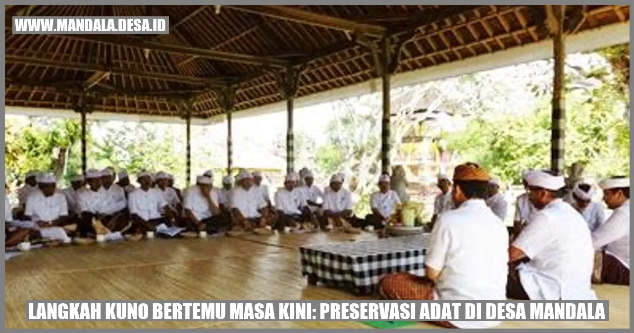 Langkah Kuno Bertemu Masa Kini: Preservasi Adat di Desa Mandala