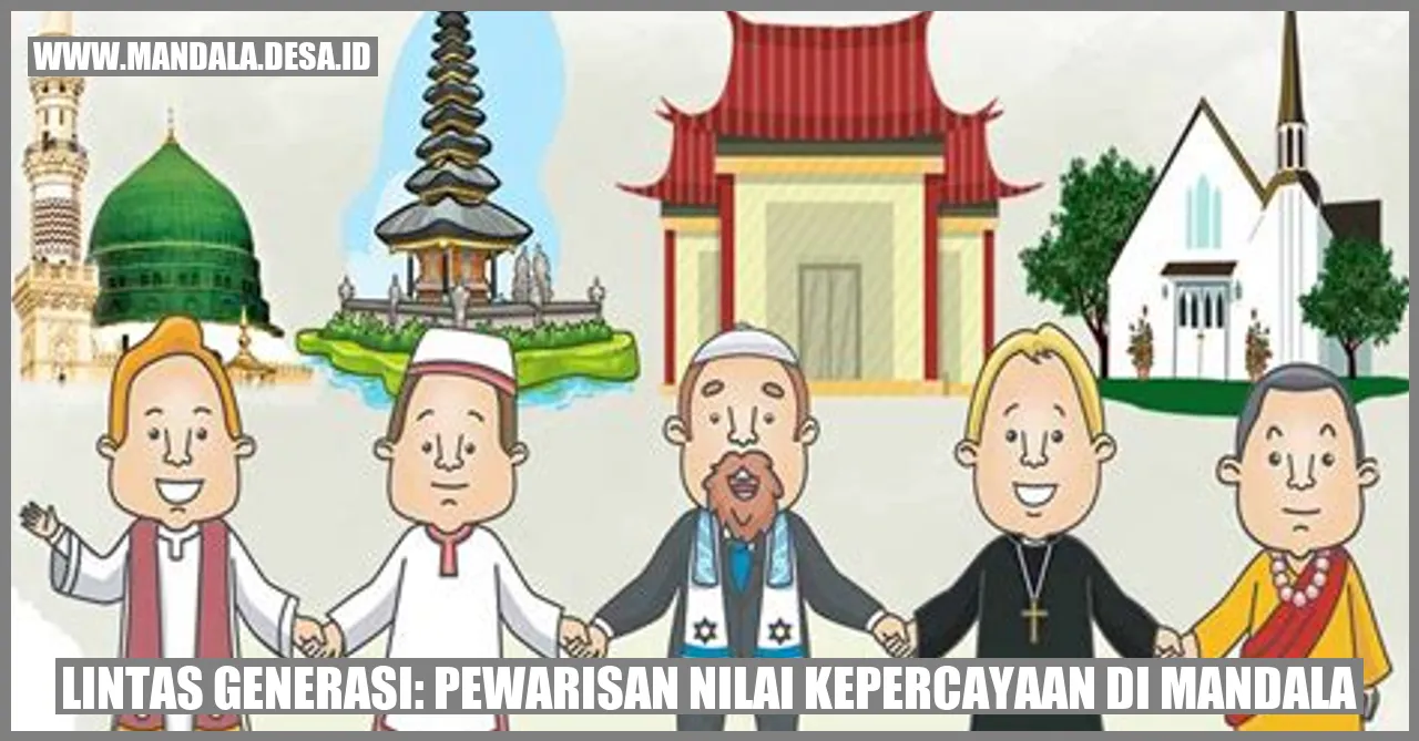 Gambar Lintas Generasi: Pewarisan Nilai Kepercayaan di Mandala