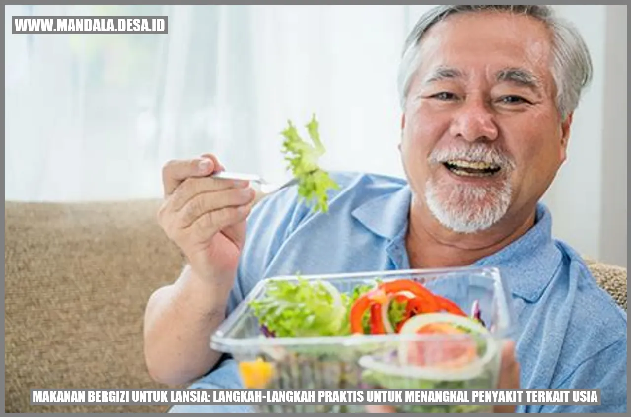 Makanan Bergizi untuk Lansia: Langkah-langkah Praktis untuk Menangkal Penyakit Terkait Usia