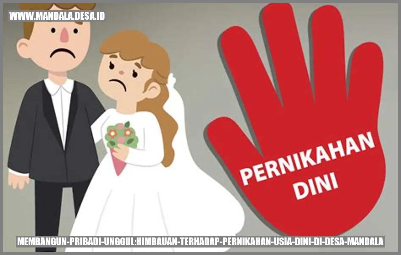 Membangun Pribadi Unggul: Himbauan Terhadap Pernikahan Usia Dini di Desa Mandala