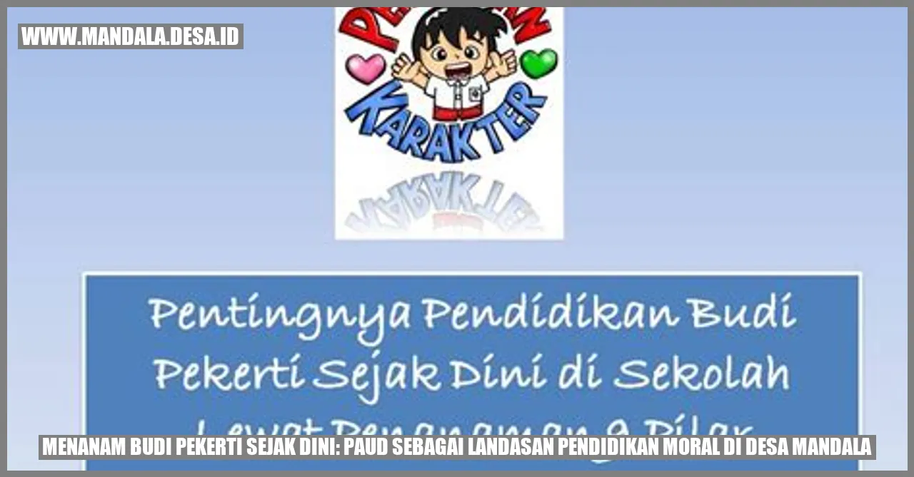 Menanam Budi Pekerti Sejak Dini: PAUD sebagai Landasan Pendidikan Moral di Desa Mandala