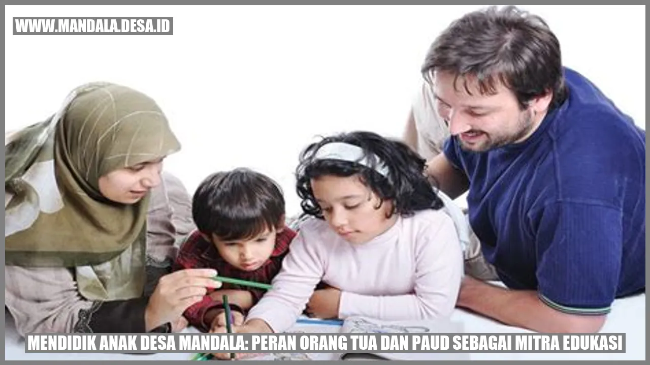 Mendidik Anak Desa Mandala: Peran Orang Tua dan PAUD sebagai Mitra Edukasi
