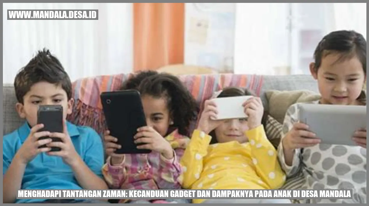 Kecanduan Gadget dan Dampaknya pada Anak di Desa Mandala