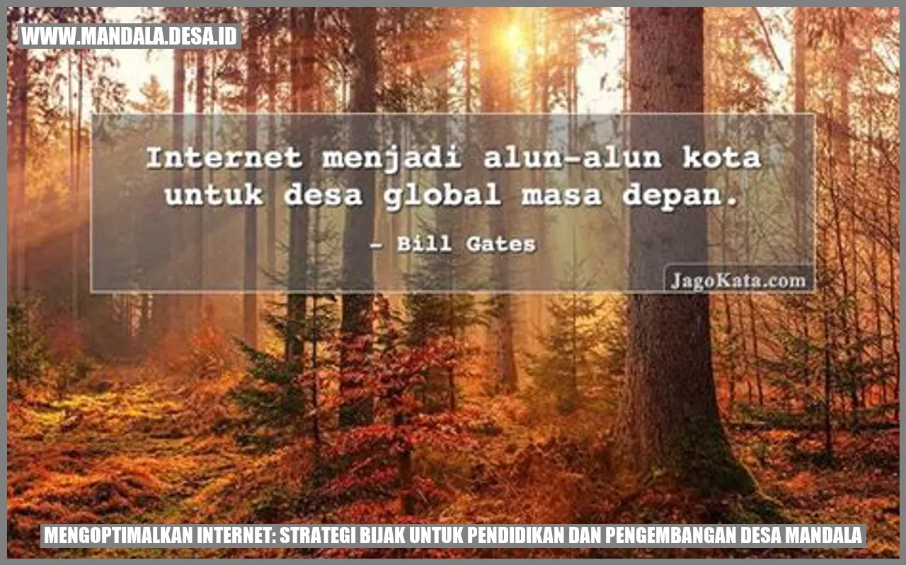 Mengoptimalkan Internet: Strategi Bijak untuk Pendidikan dan Pengembangan Desa Mandala