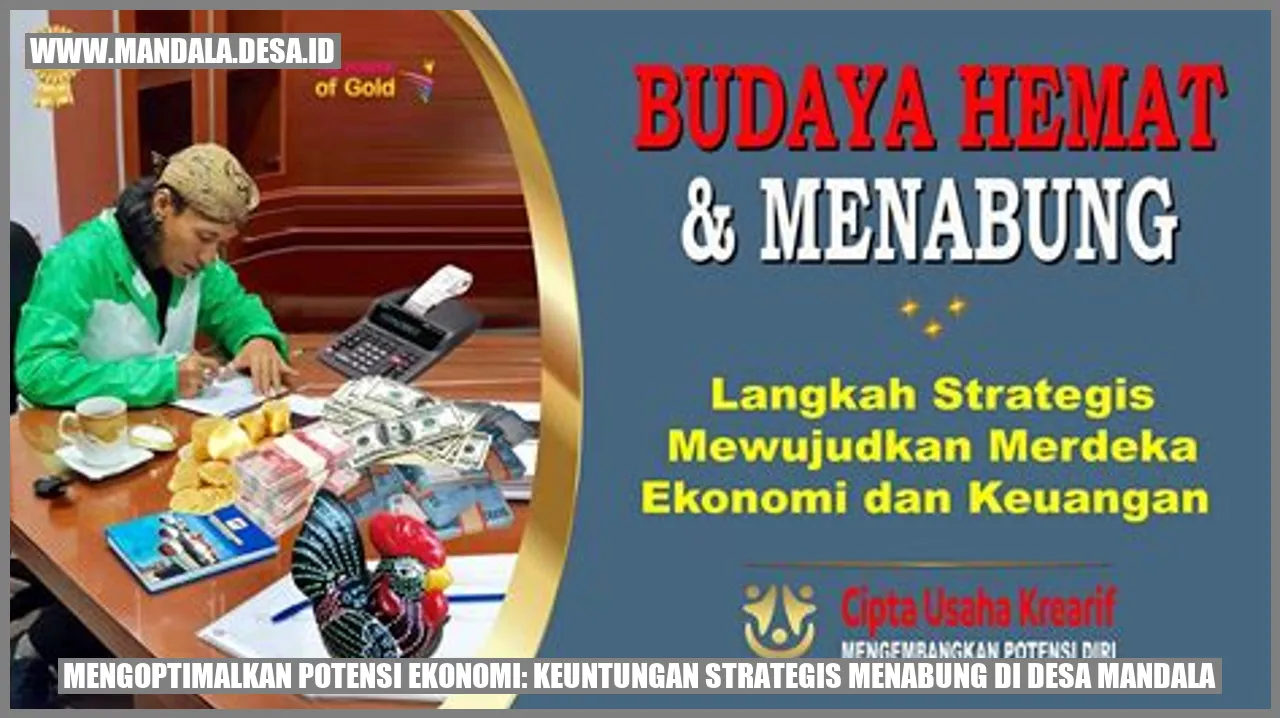 Gambar Mengoptimalkan Potensi Ekonomi: Keuntungan Strategis Menabung di Desa Mandala
