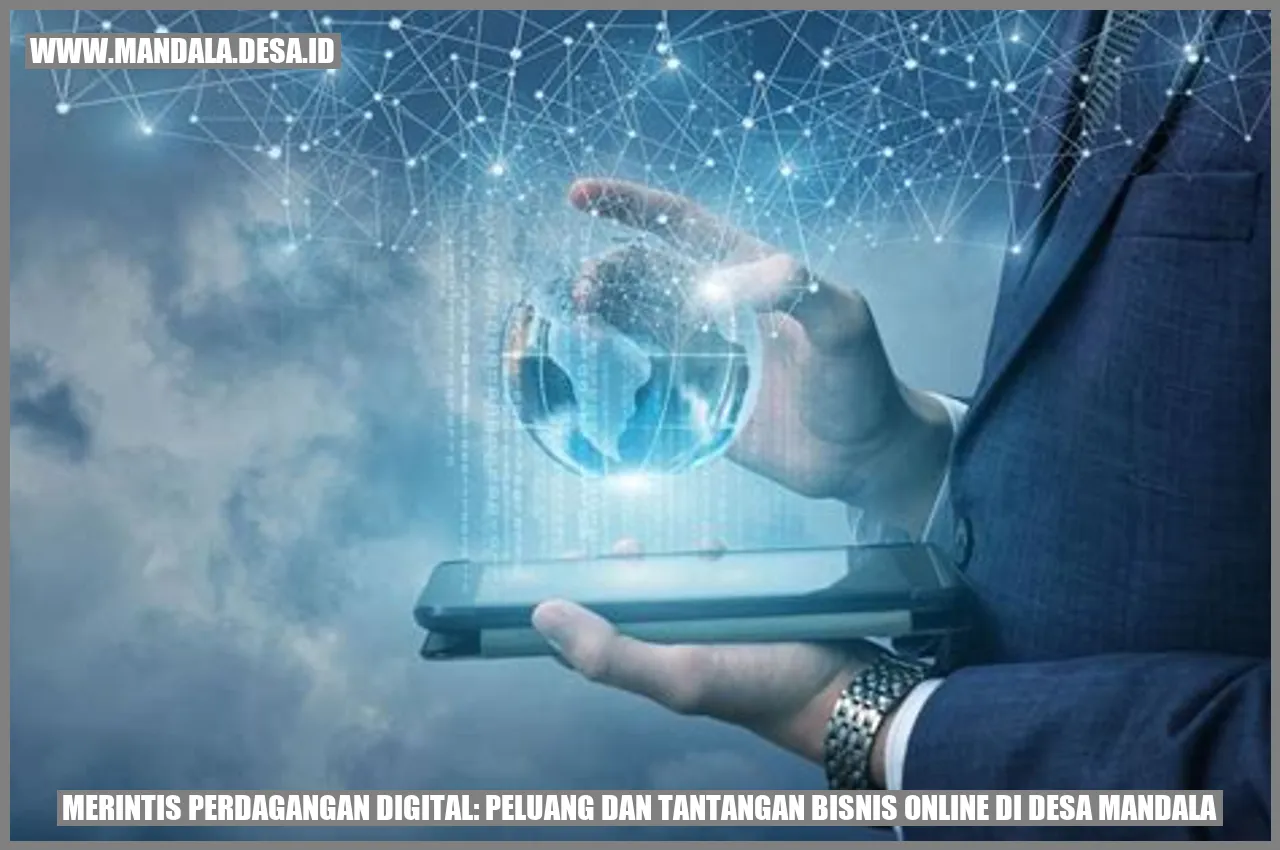 Merintis Perdagangan Digital: Peluang dan Tantangan Bisnis Online di Desa Mandala