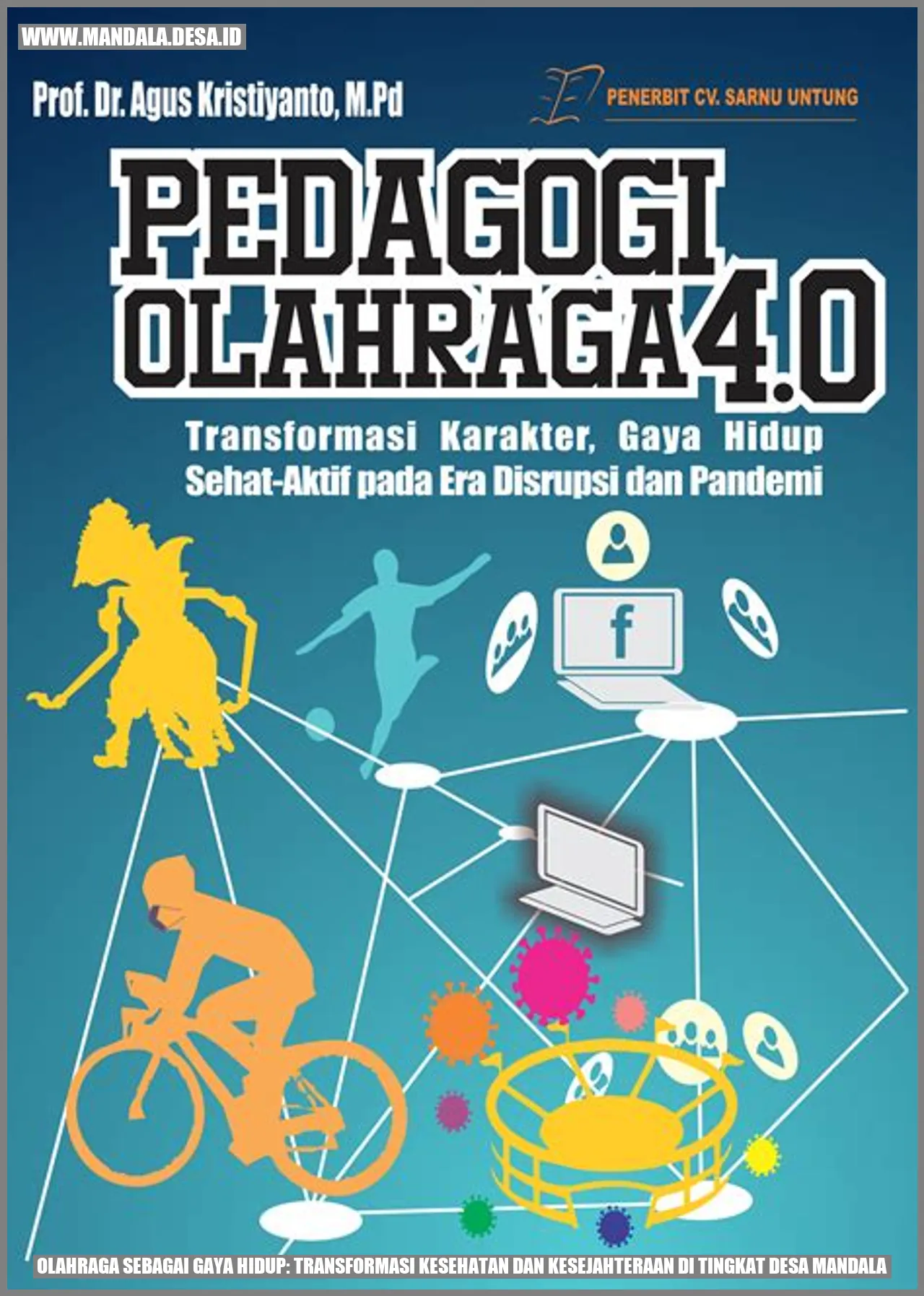 Olahraga sebagai Gaya Hidup: Transformasi Kesehatan dan Kesejahteraan di Tingkat Desa Mandala