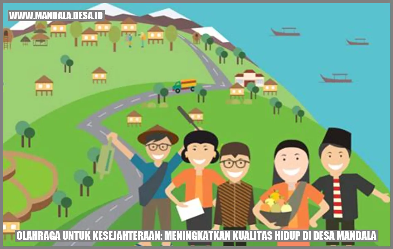 Olahraga untuk Kesejahteraan: Meningkatkan Kualitas Hidup di Desa Mandala