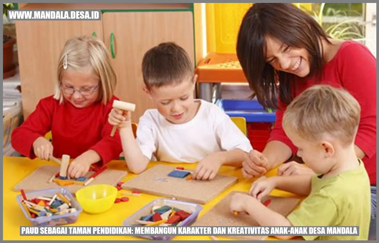 PAUD Sebagai Taman Pendidikan: Membangun Karakter dan Kreativitas Anak-anak Desa Mandala