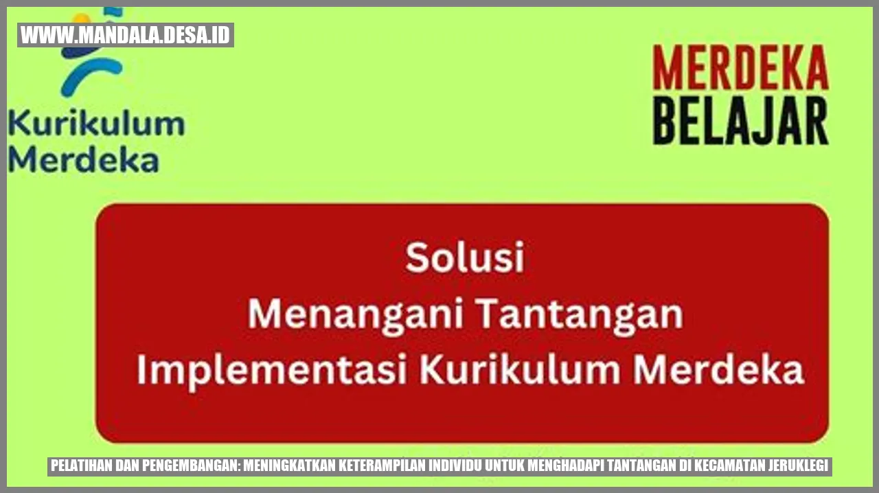 Pelatihan dan Pengembangan: Meningkatkan Keterampilan Individu untuk Menghadapi Tantangan di Kecamatan Jeruklegi