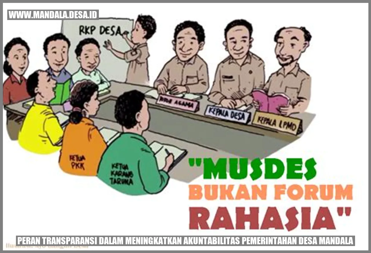 Peran Transparansi dalam Meningkatkan Akuntabilitas Pemerintahan Desa Mandala