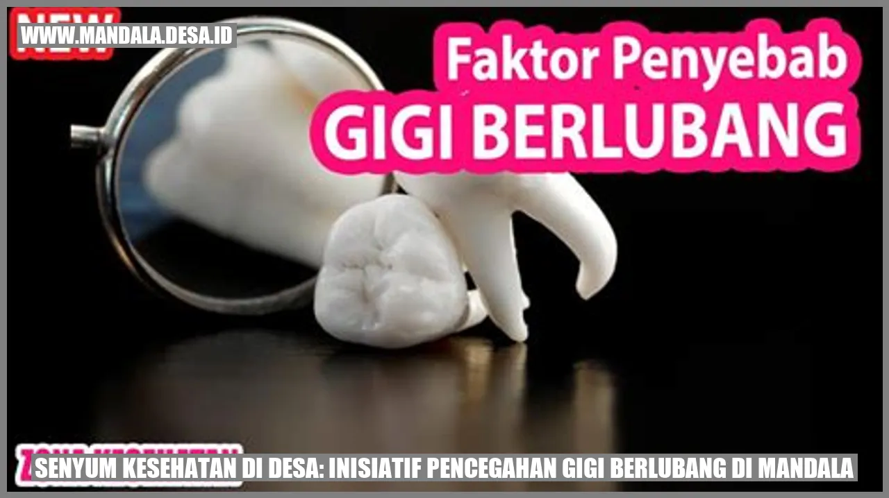 Senyum Kesehatan di Desa: Inisiatif Pencegahan Gigi Berlubang di Mandala