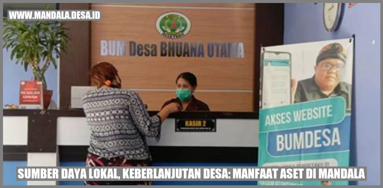 Gambar Sumber Daya Lokal, Keberlanjutan Desa: Manfaat Aset di Mandala