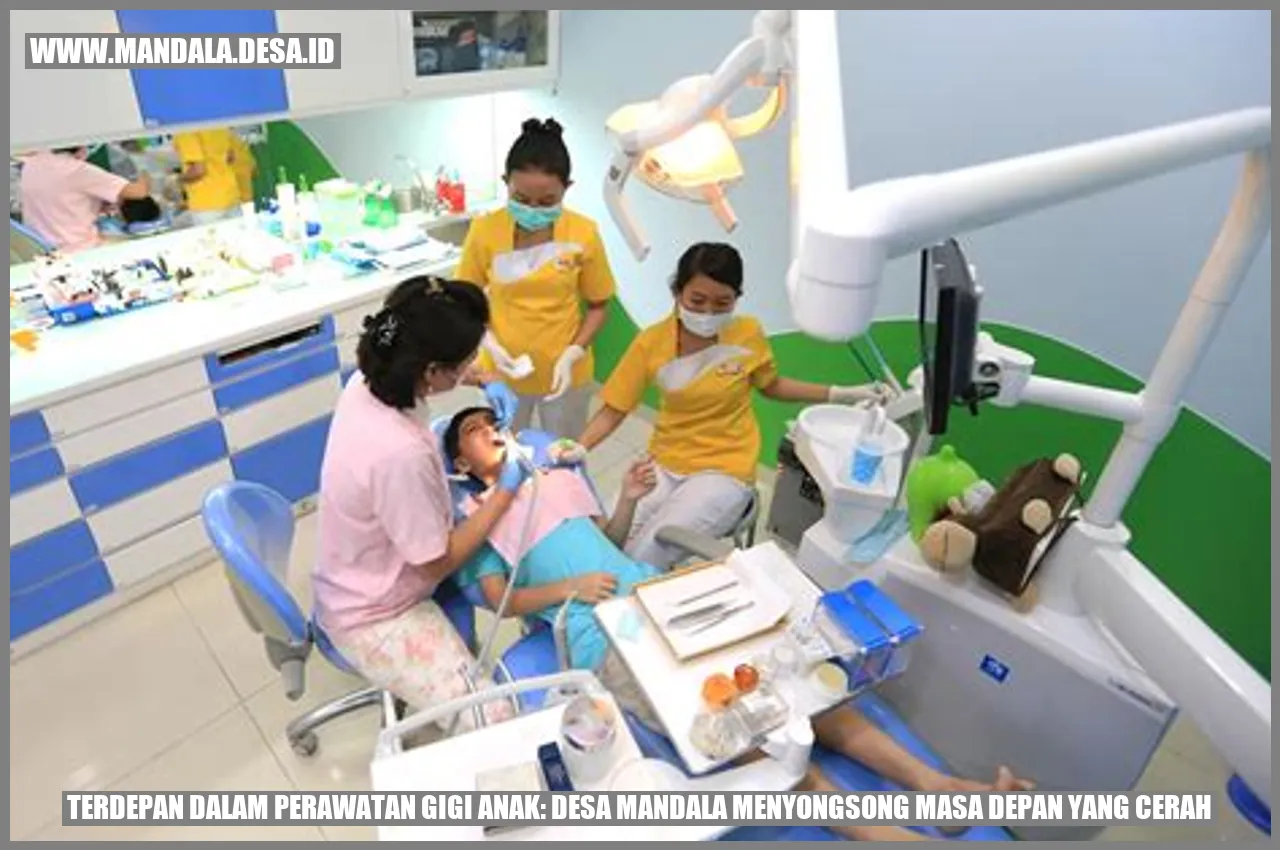 Terdepan dalam Perawatan Gigi Anak: Desa Mandala Menyongsong Masa Depan yang Cerah