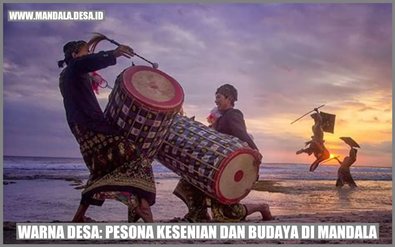 Warna Desa: Pesona Kesenian dan Budaya di Mandala